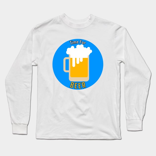 Time For BEER Long Sleeve T-Shirt by Tees4Chill